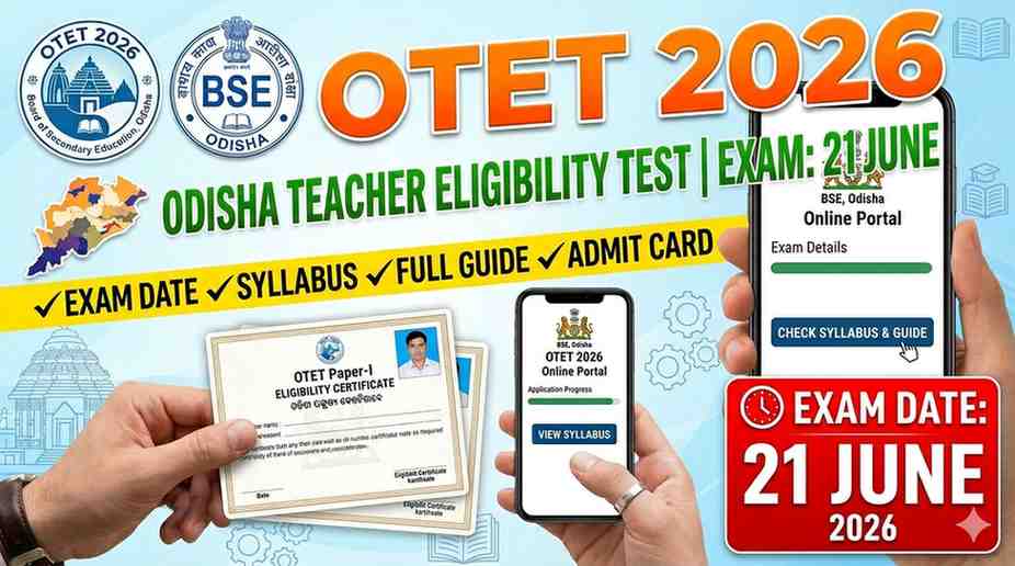 OTET 2026 — Odisha Teacher Eligibility Test, Exam Date 21 June, Syllabus & Full Guide